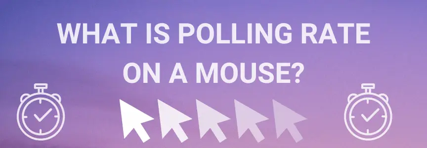Featured image for the article titled What is Polling Rate on a Mouse